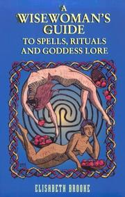 Cover of: A wisewoman's guide to spells, rituals, and Goddess lore