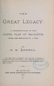 Cover of: The great legacy: a presentation of the gospel plan of salvation, under the similitude of a will