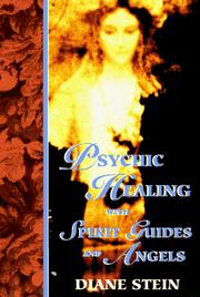 Cover of: Psychic healing with spirit guides and angels by Diane Stein