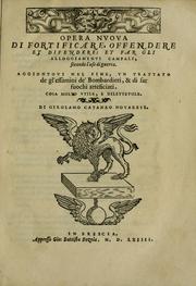 Cover of: Opera nvova di fortificare, offendere et difendere: et far gli alloggiamenti campali, secondo l'uso di guerra : aggiontovi nel fine vn trattato de gl'essamini de' bombardieri, & di far fuochi arteficiati : cosa molto vtile e dilettevole