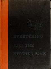 Cover of: Everything and the kitchen sink: how the first century of industry created our first century of good living.