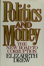 Cover of: Politics and money: the new road to corruption