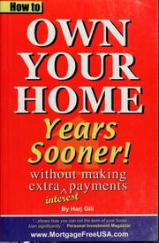 How to own your home years sooner! by Harj Gill