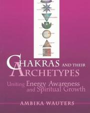 Cover of: Chakras and their archetypes: uniting energy awareness and spiritual growth