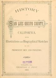 Cover of: History of San Luis Obispo County, California: with illustrations and biographical sketches of its prominent men and pioneers.