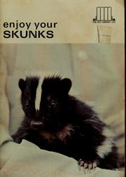 Cover of: Enjoy your skunks by Helen Perley, Helen Perley