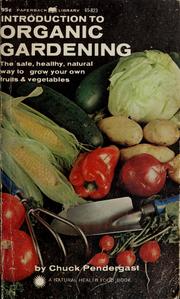 Cover of: Introduction to organic gardening by Chuck Pendergast