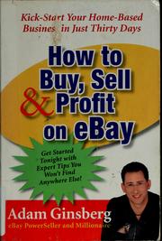 Cover of: How to buy, sell and profit on eBay: kick-start your million-dollar business in less than 30 days