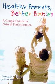 Cover of: Healthy Parents, Better Babies by Francesca Naish, Janette Roberts