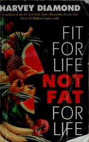 Cover of: Fit for life, not fat for life