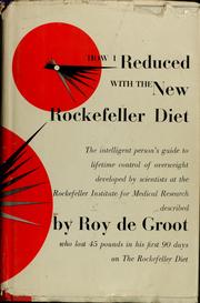 Cover of: How I reduced with the new Rockefeller diet by Roy Andries De Groot