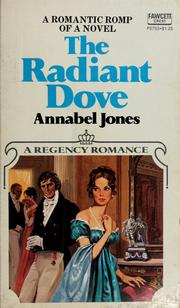Cover of: The radiant dove by Annabel Jones