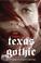 Cover of: Texas Gothic