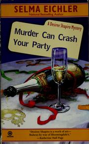 Cover of: Murder can crash your party: a Desiree Shapiro mystery
