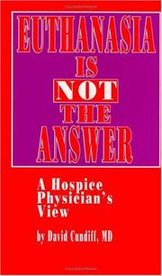 Cover of: Euthanasia is not the answer: a hospice physician's view