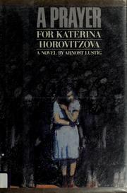 A prayer for Kateřina Horovitzova by Arnošt Lustig