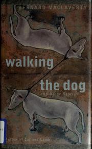 Cover of: Walking the dog, and other stories by Bernard MacLaverty