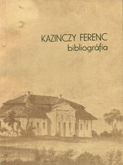 Cover of: Kazinczy Ferenc bibliográfia