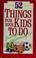 Cover of: 52 things for your kids to do instead of watching TV