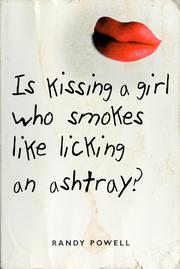 Cover of: Is kissing a girl who smokes like licking an ashtray?