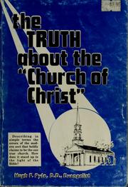 The truth about the church of Christ by Hugh F. Pyle