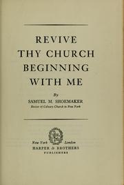 Cover of: Revive Thy church, beginning with me.