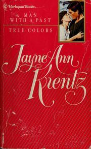 Cover of: Man with a past ; True colors by Jayne Ann Krentz