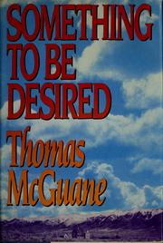Cover of: Something to be desired by Thomas McGuane