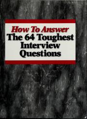 Cover of: How to answer the 64 toughest interview questions by Benci-Ventures, Inc