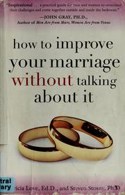 Cover of: How to improve your marriage without talking about it by Patricia Love