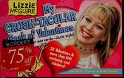 Cover of: Lizzie McGuire: My Crush-Tacular Book of Valentines: Decorate Your Own Cards-Lizzie Style! (Lizzie McGuire (Novelty)