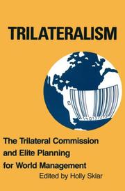 Cover of: Trilateralism: the Trilateral Commission and elite planning for world management