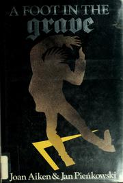 Cover of: A foot in the grave by Joan Aiken