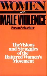 Cover of: Women and male violence: the visions and struggles of the battered women's movement