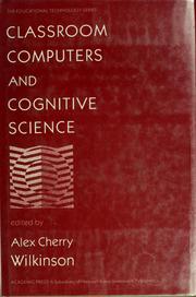 Cover of: Classroom computers and cognitive science by Alex Cherry Wilkinson, Alex Cherry Wilkinson