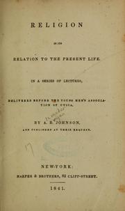 Cover of: Religion in its relation to the present life in a series of lectures...