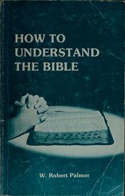 Cover of: How to understand the Bible | W. Robert Palmer