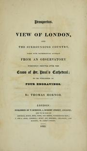 Cover of: Prospectus: view of London and the surrounding country, taken with mathematical accuracy from an observatory purposely erected over the cross of St. Paul's Cathedral ; to be published in four engravings