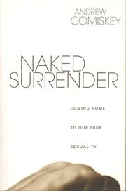 Cover of: Naked Surrender: Coming Home to Our True Sexuality