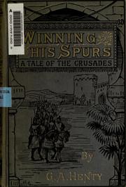 Cover of: Winning his spurs by G. A. Henty