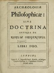 Cover of: Archacologiae philosophicae: sive Doctrina antiqua de rervm originibvs. ...