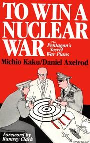 Cover of: To Win a Nuclear War by Michio Kaku, Daniel Axelrod