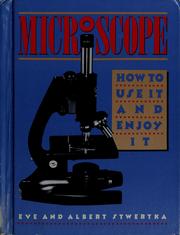 Cover of: Microscope: how to use it and enjoy it