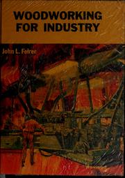 Cover of: Woodworking for industry by John Louis Feirer