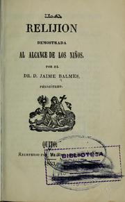 Cover of: La relijion demostrada al alcance de los niños by Jaime Luciano Balmes
