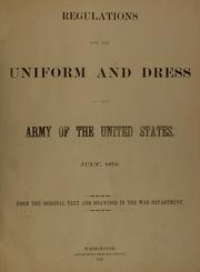 Cover of: Regulations for the uniform and dress of the Army of the United States. July, 1872
