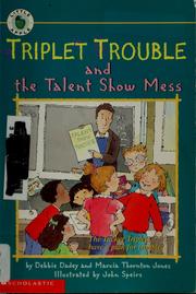 Cover of: Triplet trouble and the talent show mess by Debbie Dadey