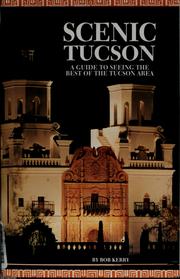 Cover of: Scenic Tucson by Bob Kerry