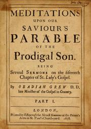 Cover of: Meditations upon Our Savior's parable of the prodigal son: being several sermons on the fifteenth chapter of St. Luke's Gospel