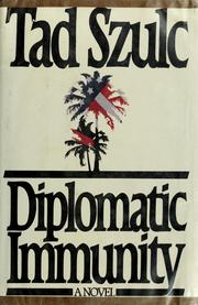 Cover of: Diplomatic immunity: a novel